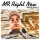 Mr Right Now Single