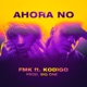 Ahora No feat Kodigo Single