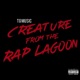 Creature From the Rap Lagoon Single