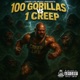 100 Gorillas Vs 1 Creep Single