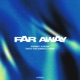 Far Away feat LUDWE Single