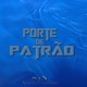 Porte de Patrão Remix Single