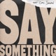 Say Something feat Chris Stapleton Live Version Single