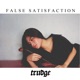 False Satisfaction Single