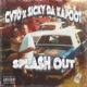 Splash Out feat SICKY DA KAPOOT Single