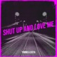 Shut up and love me feat Seeya Single