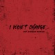 I Won t Change feat Ayma Single