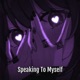 Speaking To Myself Single