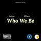 Who We Be feat RF Turk Single