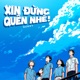 Xin Đừng Quên Nhé Single