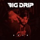 Big Drip Single