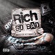 Rich So Bad Feat Dizzy Wright Dre B Single