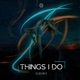 Things I Do Extended Mix Single