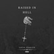 Raised In Hell Single