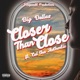 Closer then close feat Cal Authentic Single