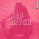 Bad Bitch Single