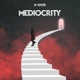 Mediocrity Single