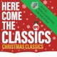 Here Come The Classics Christmas Classics