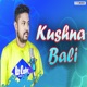 Kushna Bali Single