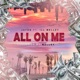 All on Me feat Ill Melley Single