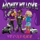 MONEY WE LOVE Single