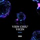 VIEN CHIU VICIN Single