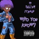 Who You Know feat Bash Single