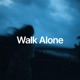 Walk Alone Single