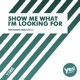 Show Me What I m Looking For Single