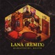 Lana Remix Single