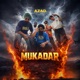 Mukadar Single