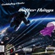 Better Things Single