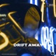 Drift Away Single