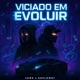 Viciado em Evoluir feat Edflow87 Single