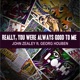 Really You Were Always Good To Me feat Georg Houben Single