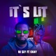 It s Lit feat CKay Single