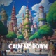 calm me down Single