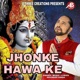 Jhonke Hawa Ke Single