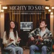Mighty To Save Single