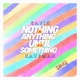 Nothing Is Anything Until It s Something demo Single