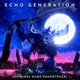 Echo Generation Original Game Soundtrack