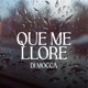 Que Me Llore Remix feat Luana Single