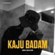 Kaaju Badam feat PRXDA Single