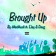 Brought Up feat E Jay Doug Single