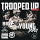 Trooped Up feat Young Dopey Remix Single