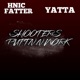 SHOOTERS PUTTN WORK feat Yatta Single
