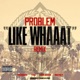 Like Whaaat Remix feat Wiz Khalifa Tyga Chris Brown Master P Single