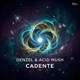 Cadente feat ACID MUSH EP