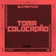 Eletro Funk Toma Colocadão Single