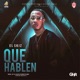 Que Hablen Single